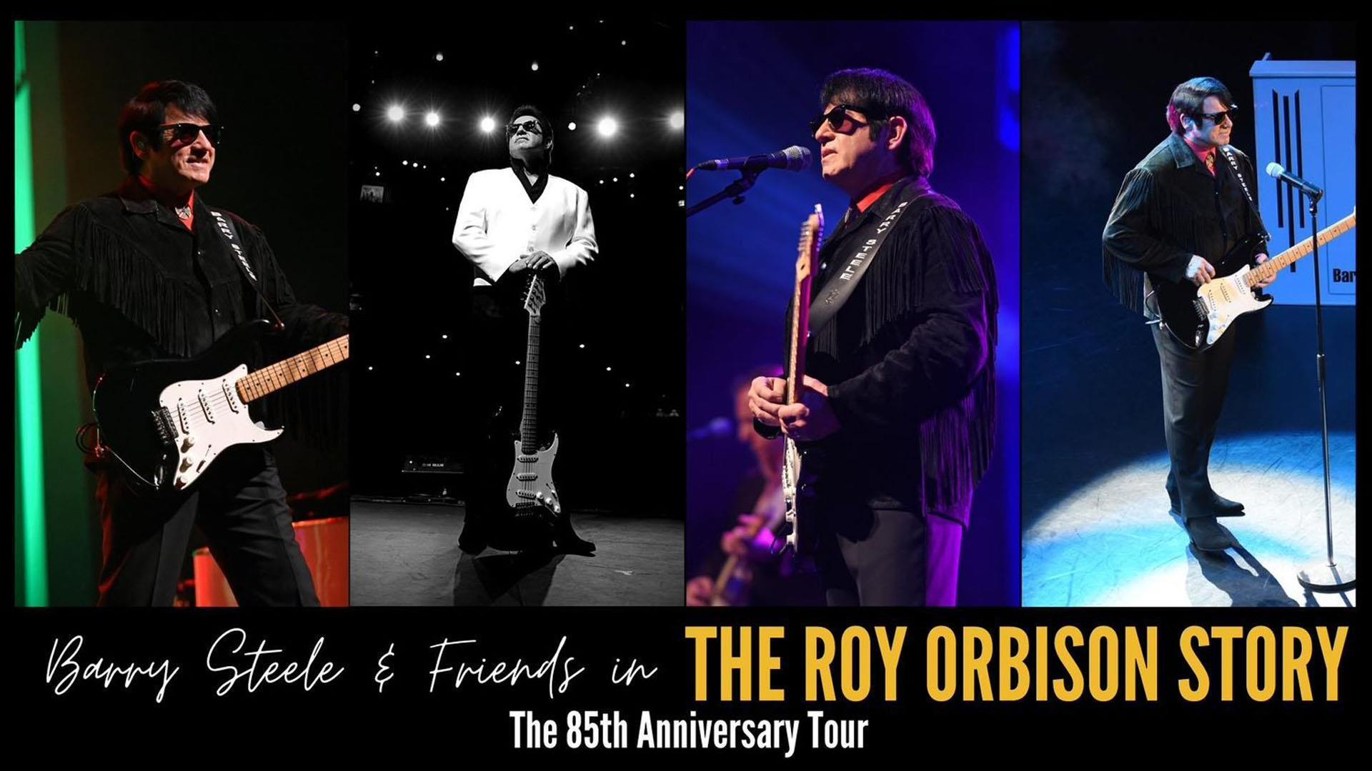 Barry Steele & Friends - The Roy Orbison Story