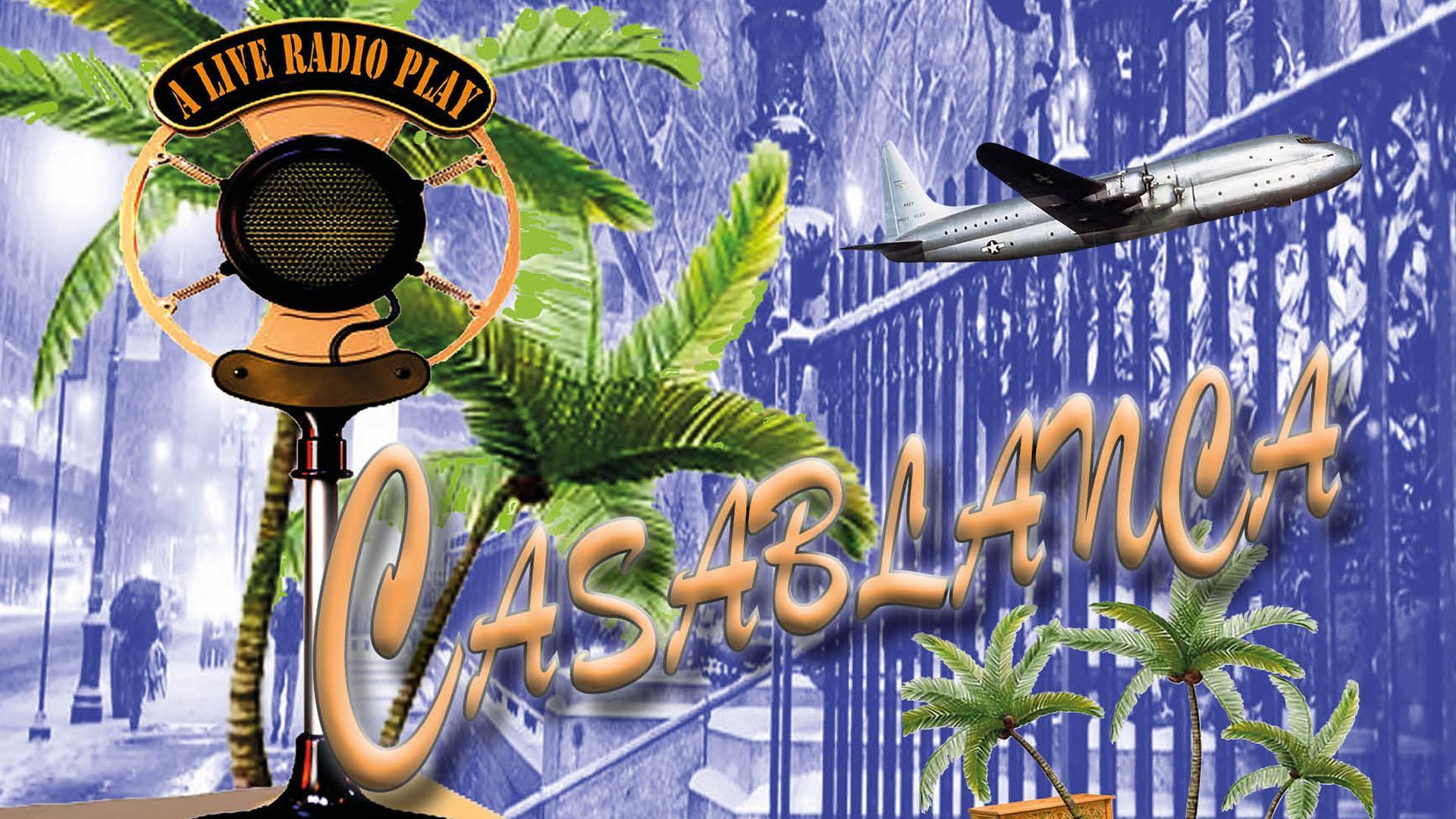 Casablanca - A Live Radio Play